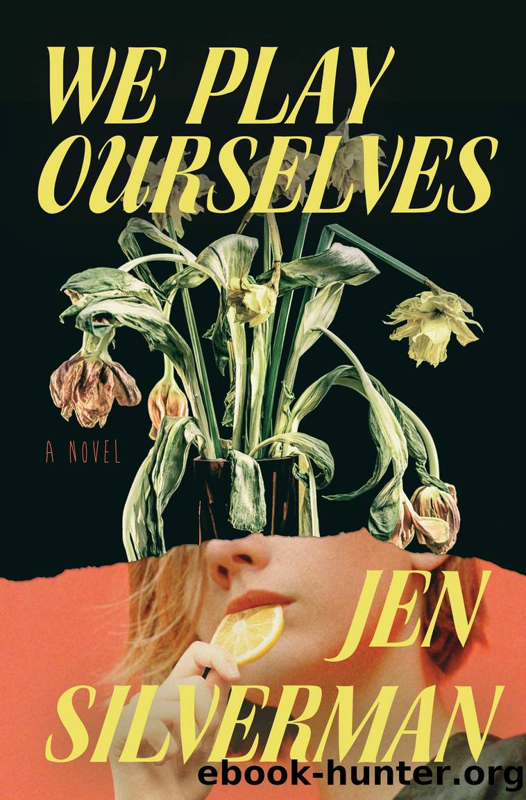 We Play Ourselves by Jen Silverman