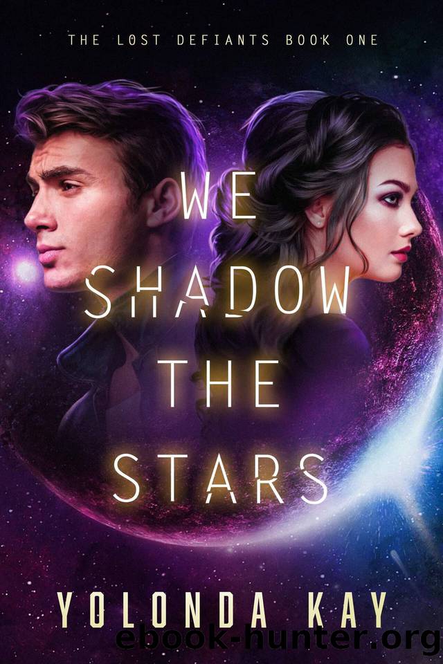 We Shadow the Stars (The Lost Defiants Book 1) by Yolonda Kay