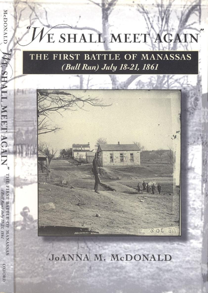 We Shall Meet Again The First Battle of Manassas 1861 by McDonald J