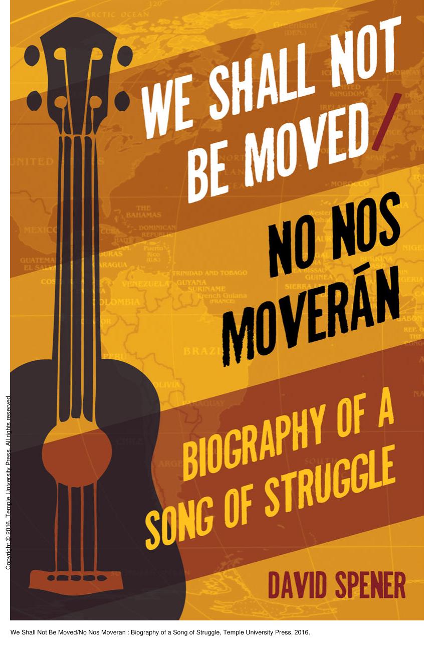 We Shall Not Be Moved/No Nos Moveran : Biography of a Song of Struggle by David Spener