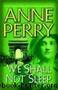 We Shall Not Sleep by Anne Perry