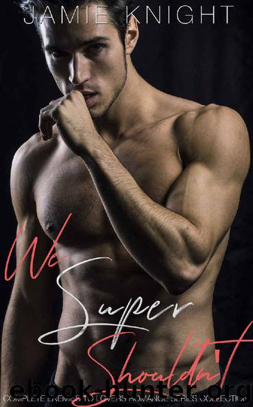 We Super Shouldn't: Complete Enemies to Lovers Romance Series Collection by Jamie Knight