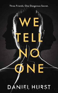 We Tell No One: A gripping psychological thriller with several shock twists by Daniel Hurst