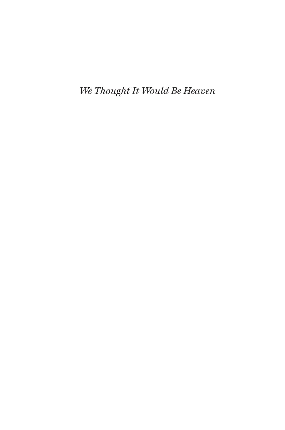 We Thought It Would Be Heaven: Refugees in an Unequal America by Blair Sackett; Annette Lareau