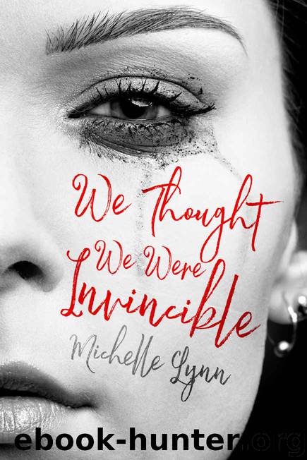 We Thought We Were Invincible by Lynn Michelle