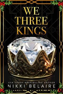 We Three Kings: A Holiday Reverse Harem Mafia Romance by Nikki Belaire