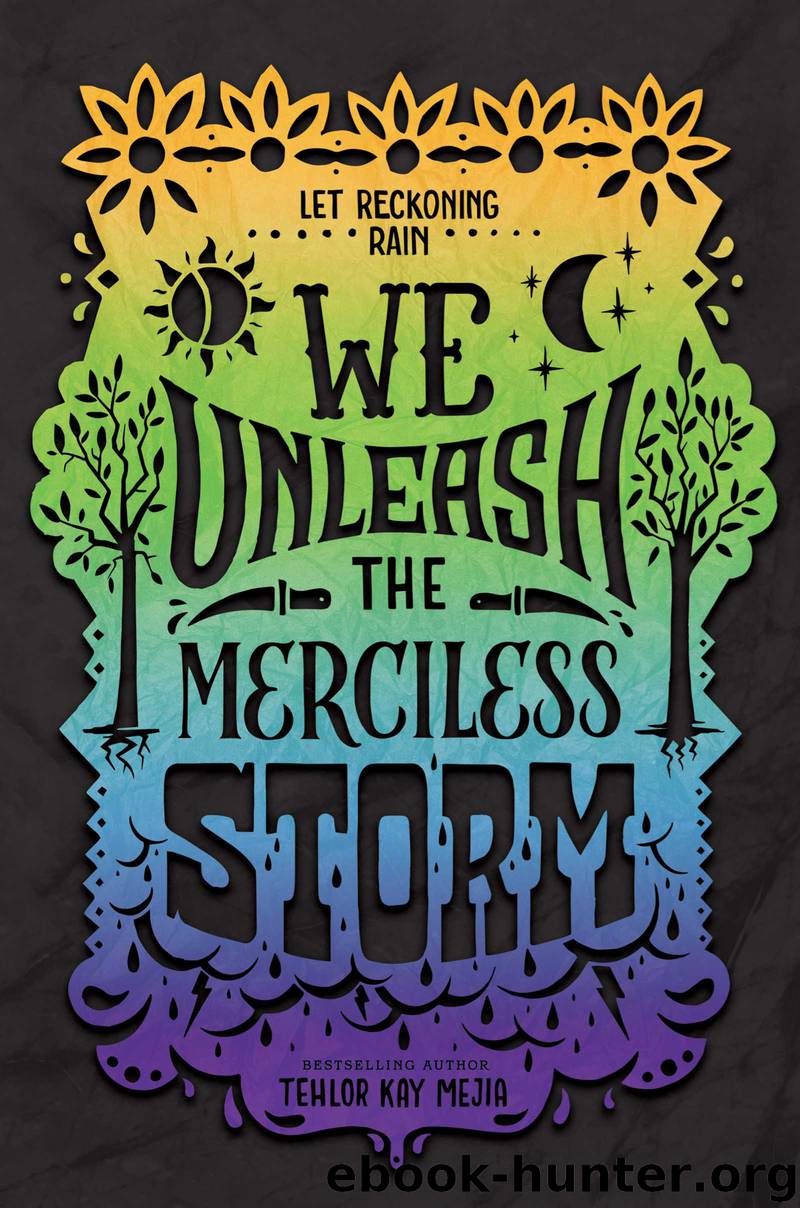 We Unleash the Merciless Storm by Tehlor Kay Mejia