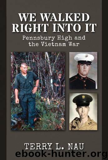 We Walked Right Into It: Pennsbury High and the Vietnam War by Nau Terry