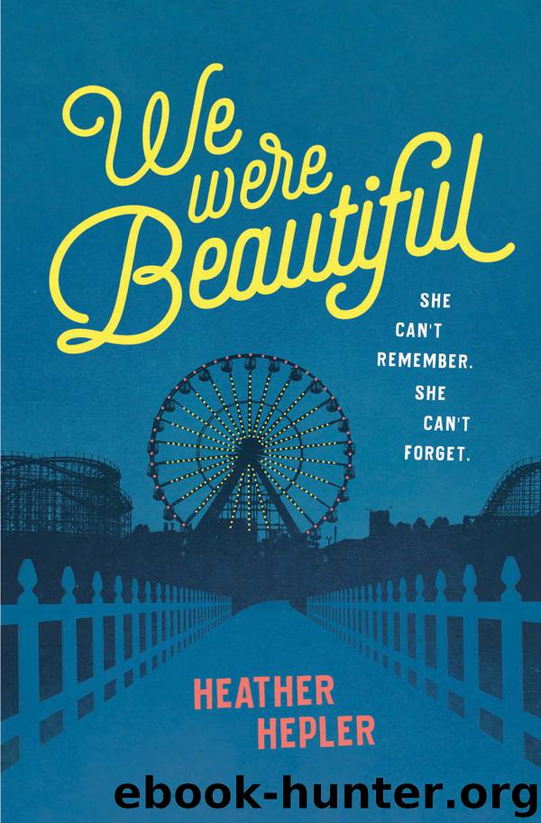 We Were Beautiful by Heather Hepler
