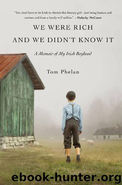We Were Rich and We Didn’t Know It by Tom Phelan