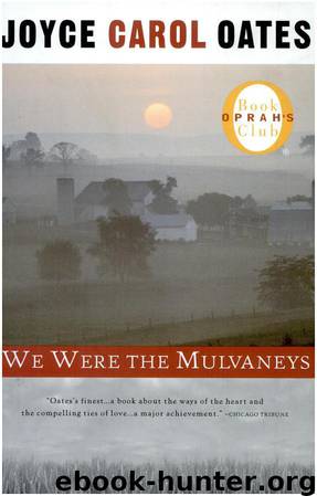 We Were the Mulvaneys by Oates Joyce Carol