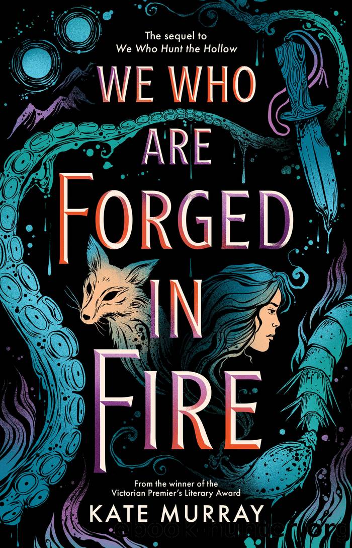 We Who Are Forged in Fire by Kate Murray