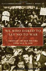 We Who Dared to Say No to War by Murray Polner
