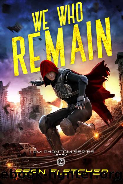 We Who Remain (I Am Phantom Book 2) by Sean Fletcher
