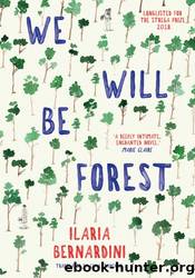 We Will Be Forest! by Ilaria Bernardini
