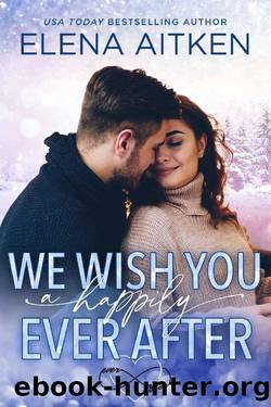 We Wish You a Happily Ever After by Elena Aitken