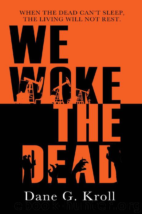 We Woke The Dead by Kroll Dane G