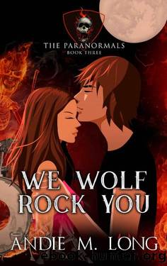We Wolf Rock You (The Paranormals Book 3) by Andie M. Long