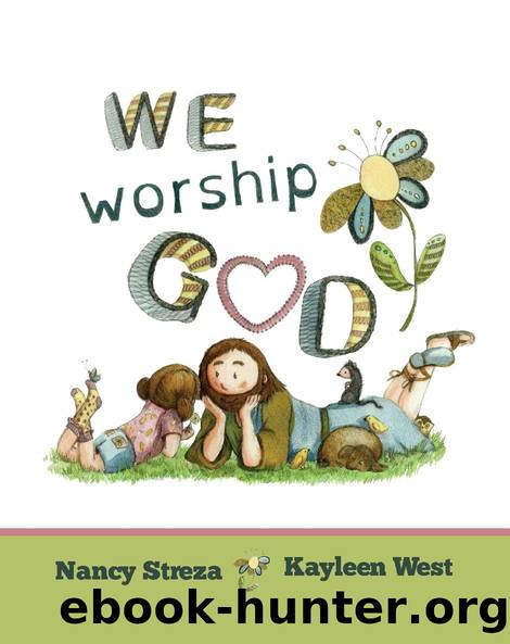 We Worship God by Nancy Streza