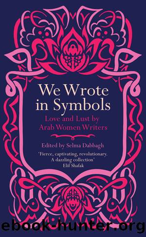 We Wrote in Symbols by Selma Dabbagh