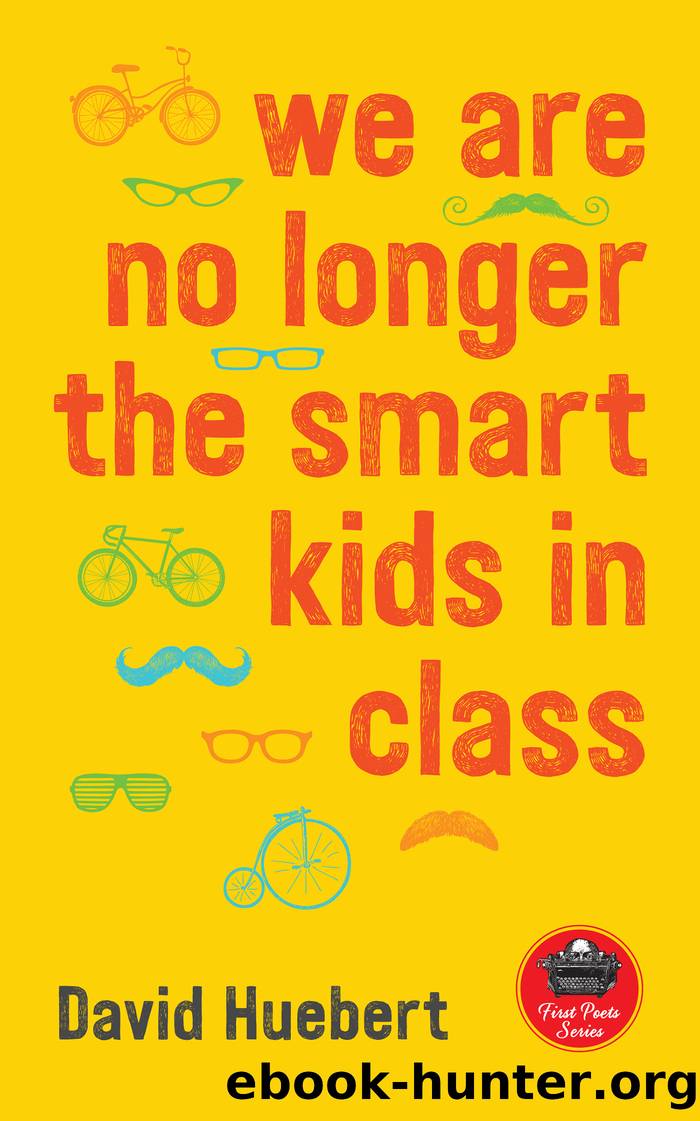 We are No Longer the Smart Kids in Class by David Huebert