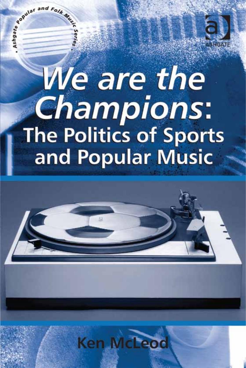 We are the Champions: The Politics of Sports and Popular Music by Ken McLeod