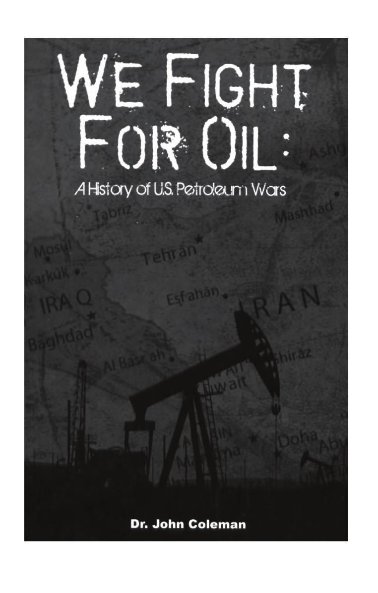 We fight for oil: a history of U.S. petroleum wars by Coleman John