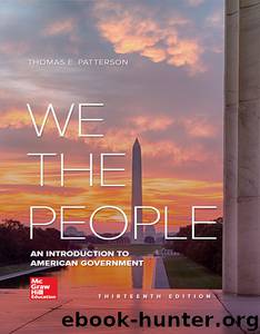 We the People: An Introduction to American Government, 13e by Thomas E. Patterson
