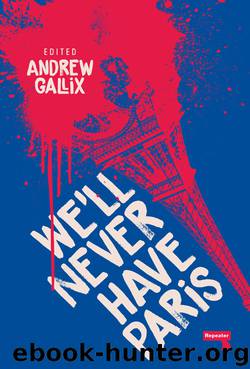 We'll Never Have Paris by Andrew Gallix