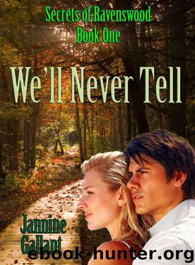 We'll Never Tell (Secrets of Ravenswood) by Gallant Jannine