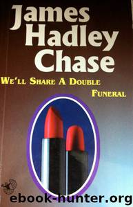 We'll Share a Double Funeral (1982) by James Hadley Chase