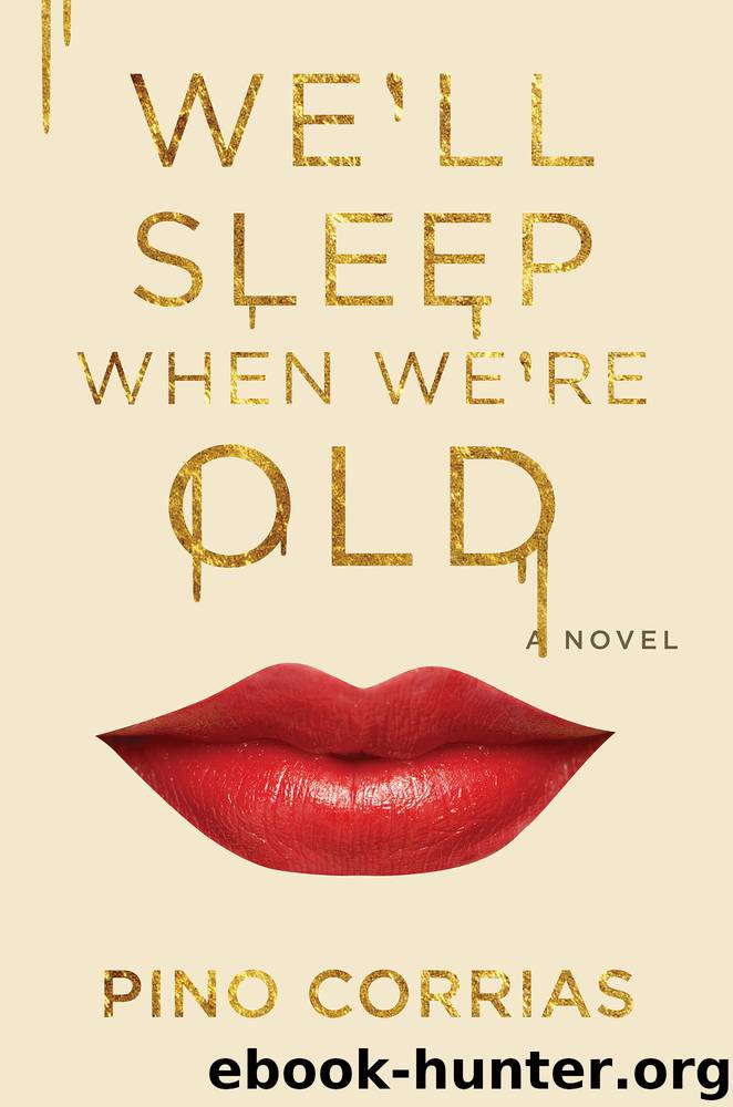 We'll Sleep When We're Old by Pino Corrias