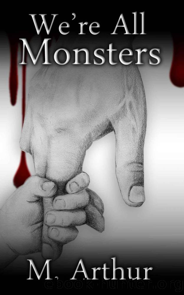We're All Monsters (A Casey Matthews Novel Book 1) by Arthur M
