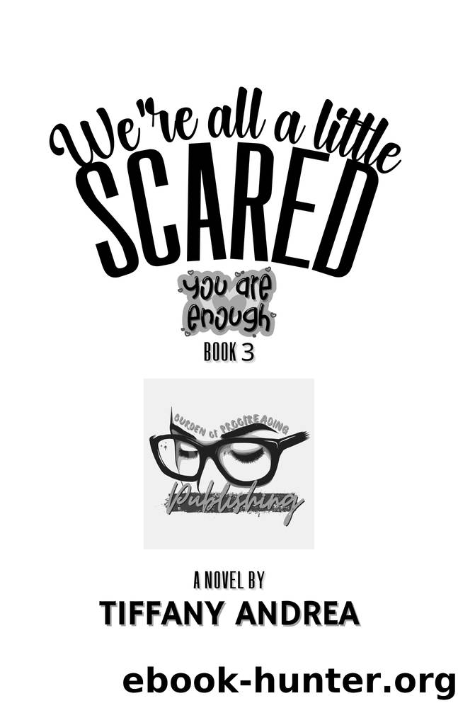 We're All a Little Scared by Tiffany Andrea