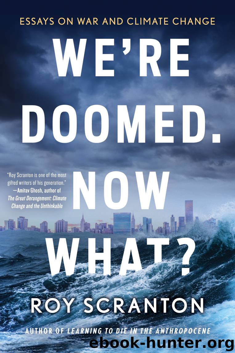 We're Doomed. Now What? by Roy Scranton