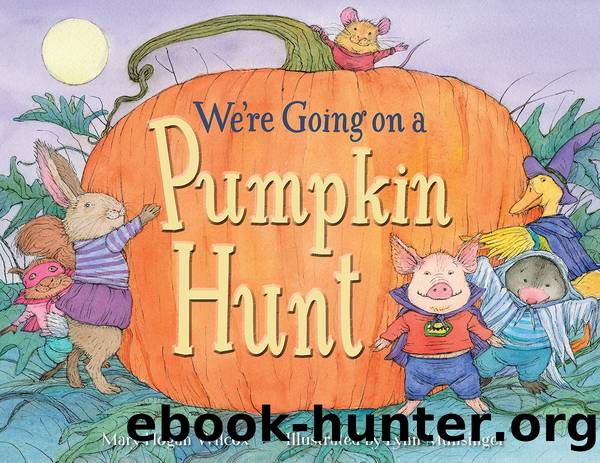 We're Going on a Pumpkin Hunt by Mary Hogan Wilcox
