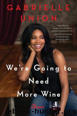 We're Going to Need More Wine by Gabrielle Union