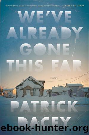 We've Already Gone This Far by Patrick Dacey