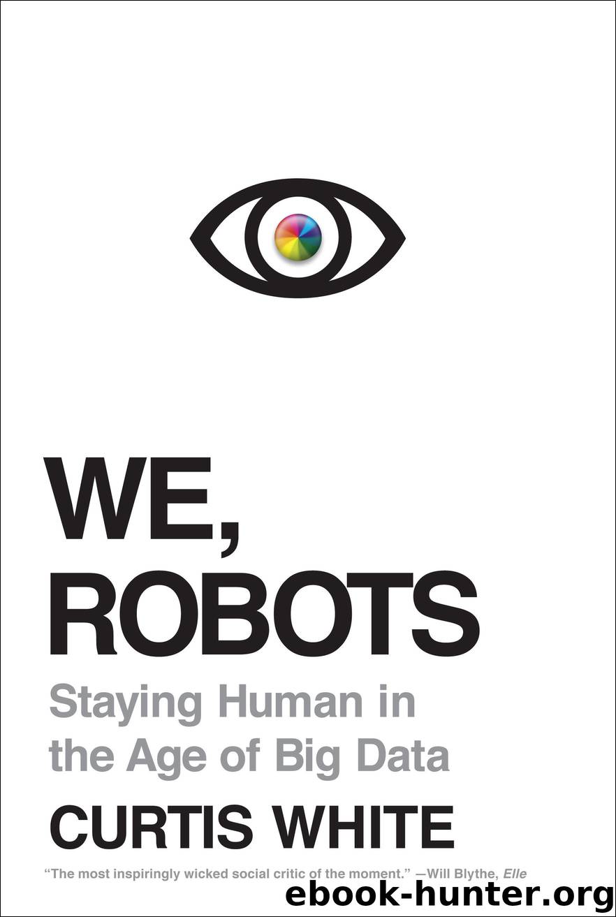 We, Robots by Curtis White