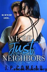 We’re Just Neighbors by J.P. Comeau