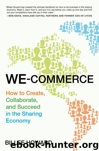 We-Commerce: How to Create, Collaborate, and Succeed in the Sharing Economy by Billee Howard