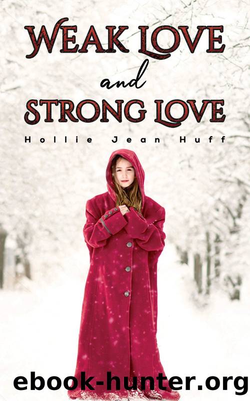 Weak Love and Strong Love by Hollie Jean Huff