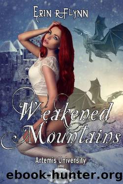 Weakened Mountains (Artemis University Book 4) by Erin R Flynn