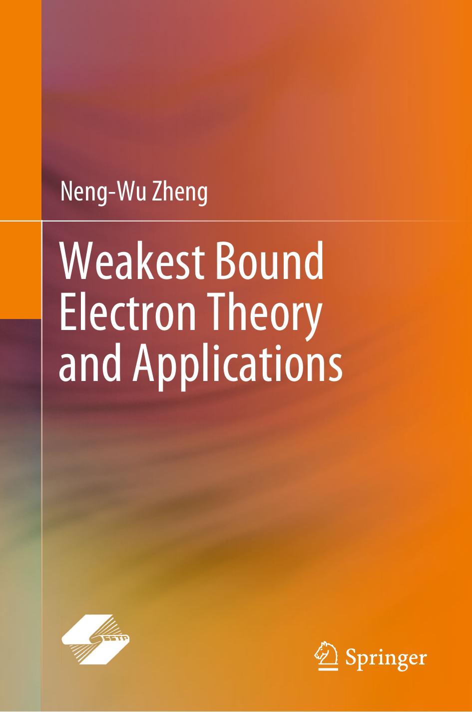 Weakest Bound Electron Theory and Applications by Neng-Wu Zheng