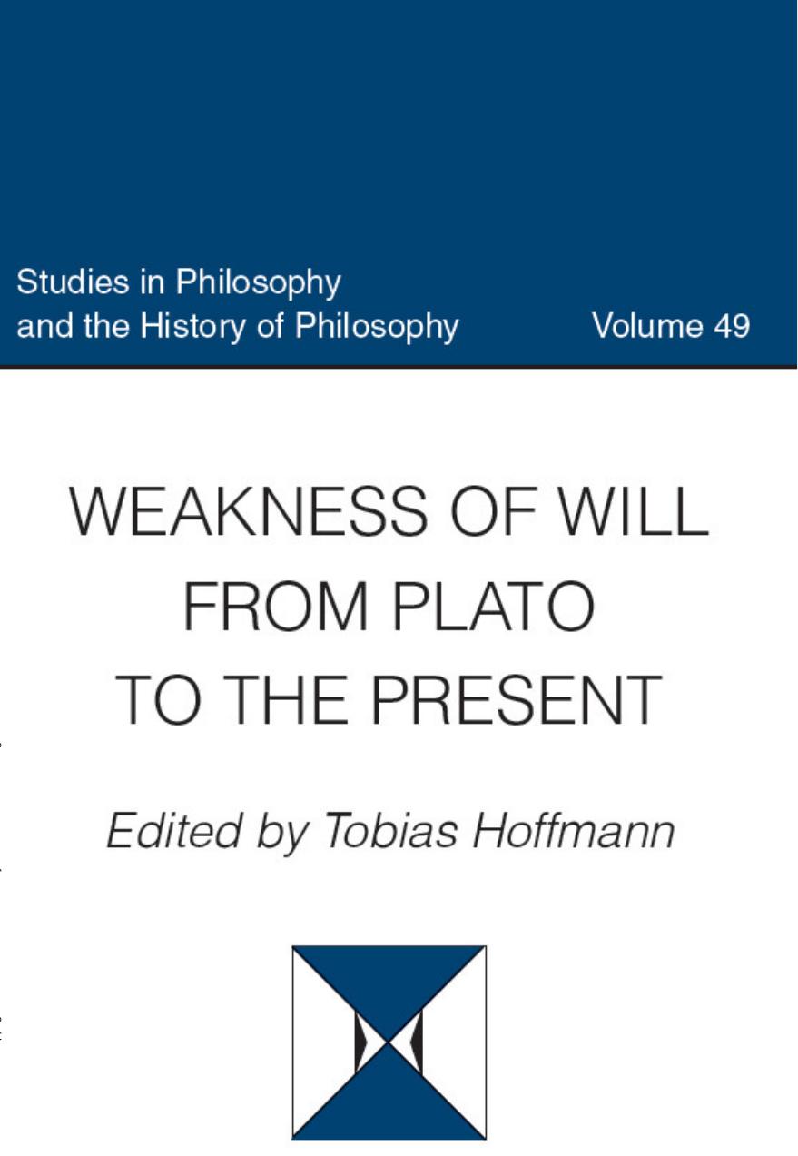 Weakness of Will From Plato to the Present by Tobias Hoffmann