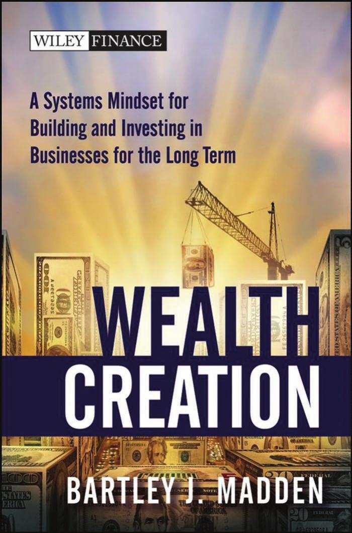 Wealth Creation: A Systems Mindset for Building and Investing in Businesses for the Long Term (Wiley Finance) by Bartley J. Madden
