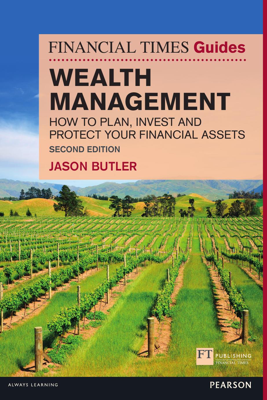 Wealth Management: How to plan, invest and protect your financial assets (Financial Times Guides) (The FT Guides) by Jason Butler