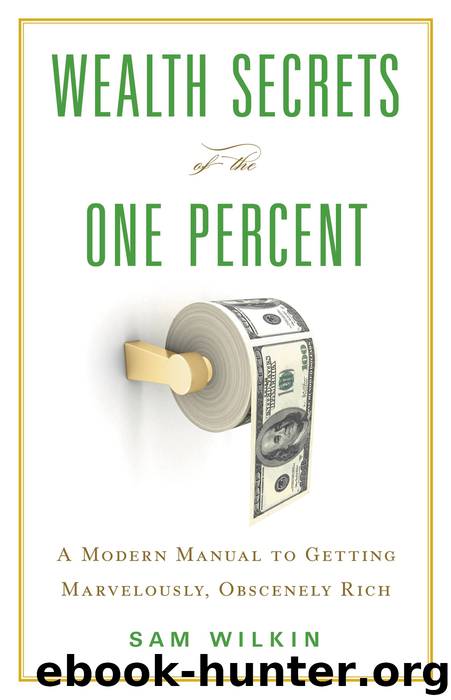 Wealth Secrets of the One Percent by Sam Wilkin