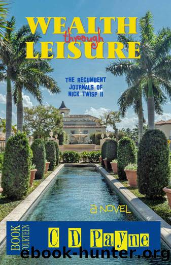 Wealth Through Leisure: The Recumbent Journals of Nick Twisp II by Payne C