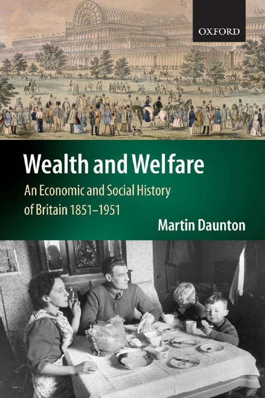 Wealth and Welfare: An Economic and Social History of Britain 1851-1951 by Martin Daunton